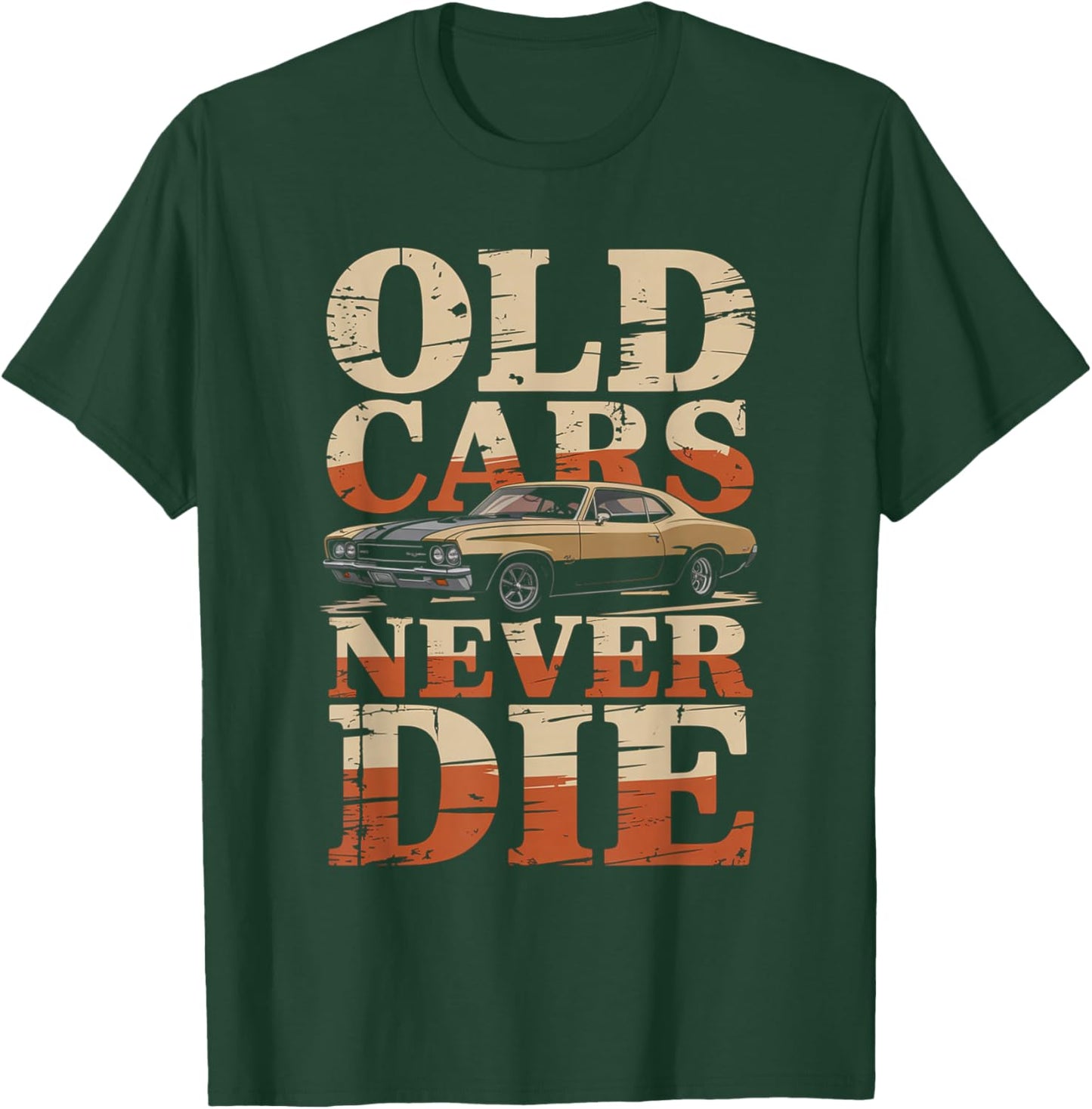 Old Cars Never Die Classic Muscle Car Retro T-Shirt - T-Shirt | Forest