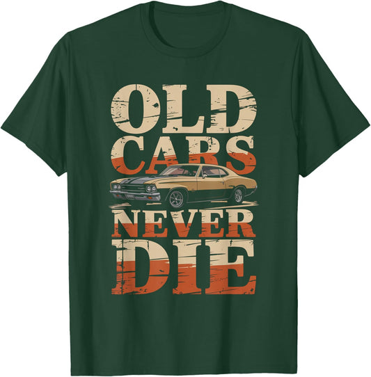 Old Cars Never Die Classic Muscle Car Retro T-Shirt - T-Shirt | Forest