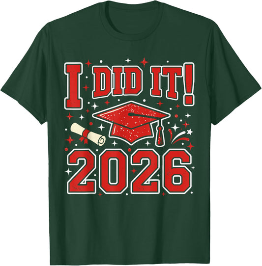 I Did It 2026 Graduation T Shirt 2026, Graduate Cap Diploma T-Shirt - T-Shirt | Forest