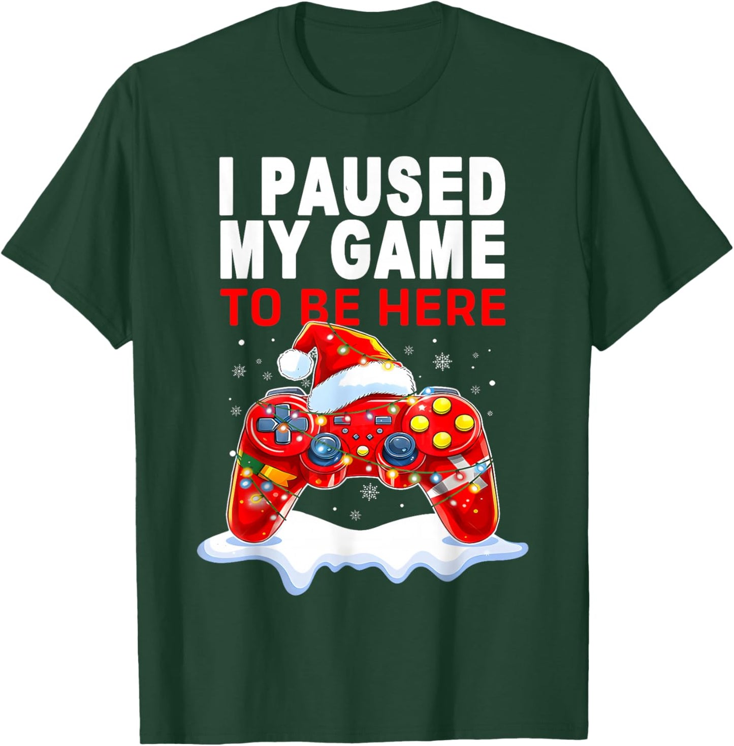 Christmas I Paused My Game to be Here Funny Sarcastic T-Shirt - T-Shirt | Forest