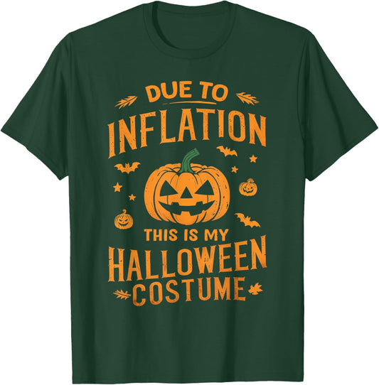 Due To Inflation this is my Halloween Costume T-Shirt - T-Shirt | Forest
