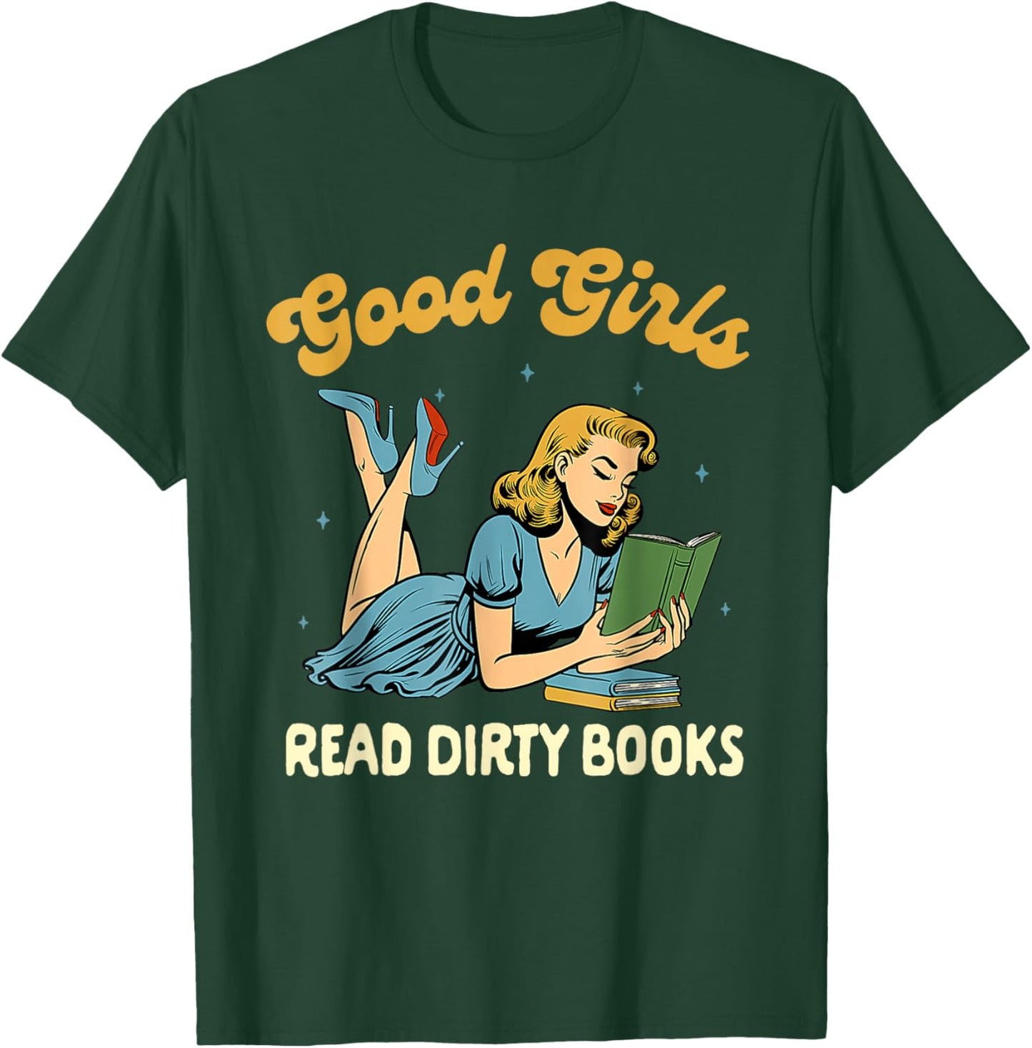 Good That Girls Read Dirty Books Smut Reader Book Romance T-Shirt - T-Shirt | Forest