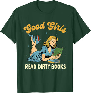 Good That Girls Read Dirty Books Smut Reader Book Romance T-Shirt - T-Shirt | Forest