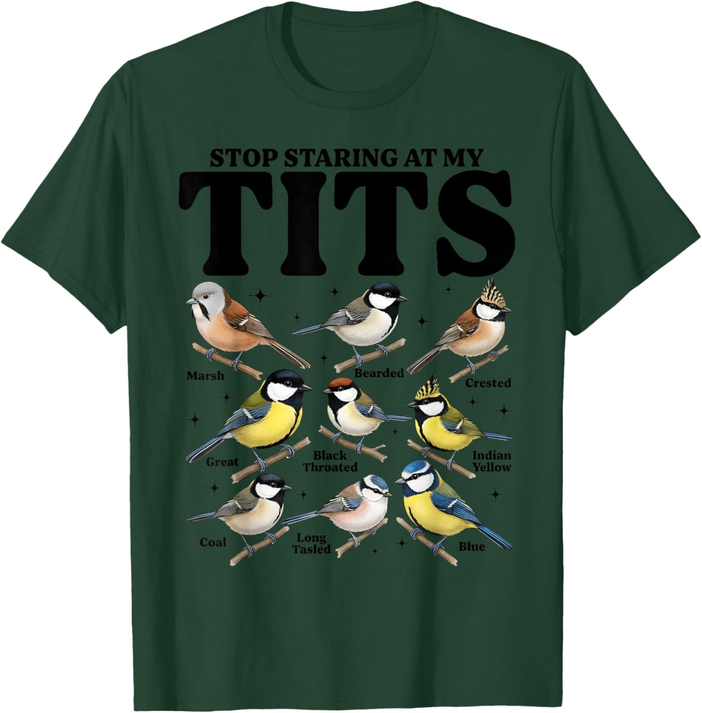Stop Staring At My Tits Funny Birdwatching Birds Lover Quote T-Shirt - T-Shirt | Forest