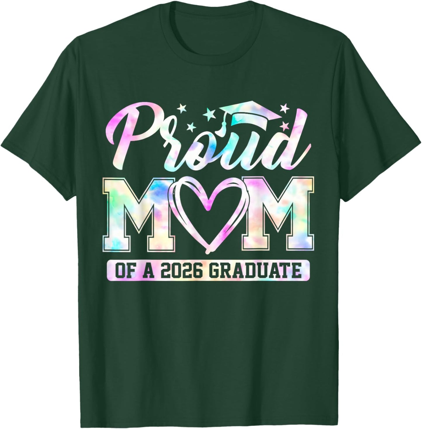 Proud Mom of A 2026 Senior Graduate Tie Dye Graduation 2026 T-Shirt - T-Shirt | Forest