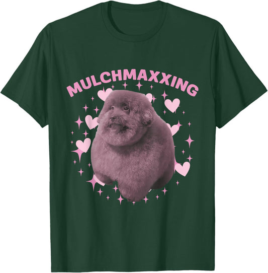 Mulch Gang 4 Life MulchMaxxing Puppy Dog Meme For Dog Lovers T-Shirt - T-Shirt | Forest