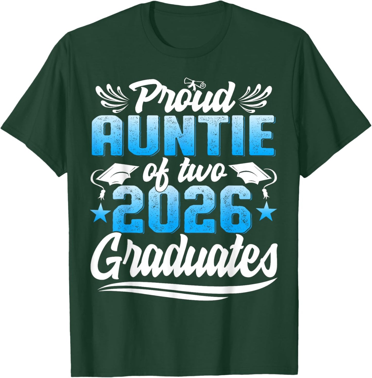 Proud Auntie of Two Class of 2026 Graduates Twins Graduation T-Shirt - T-Shirt | Forest