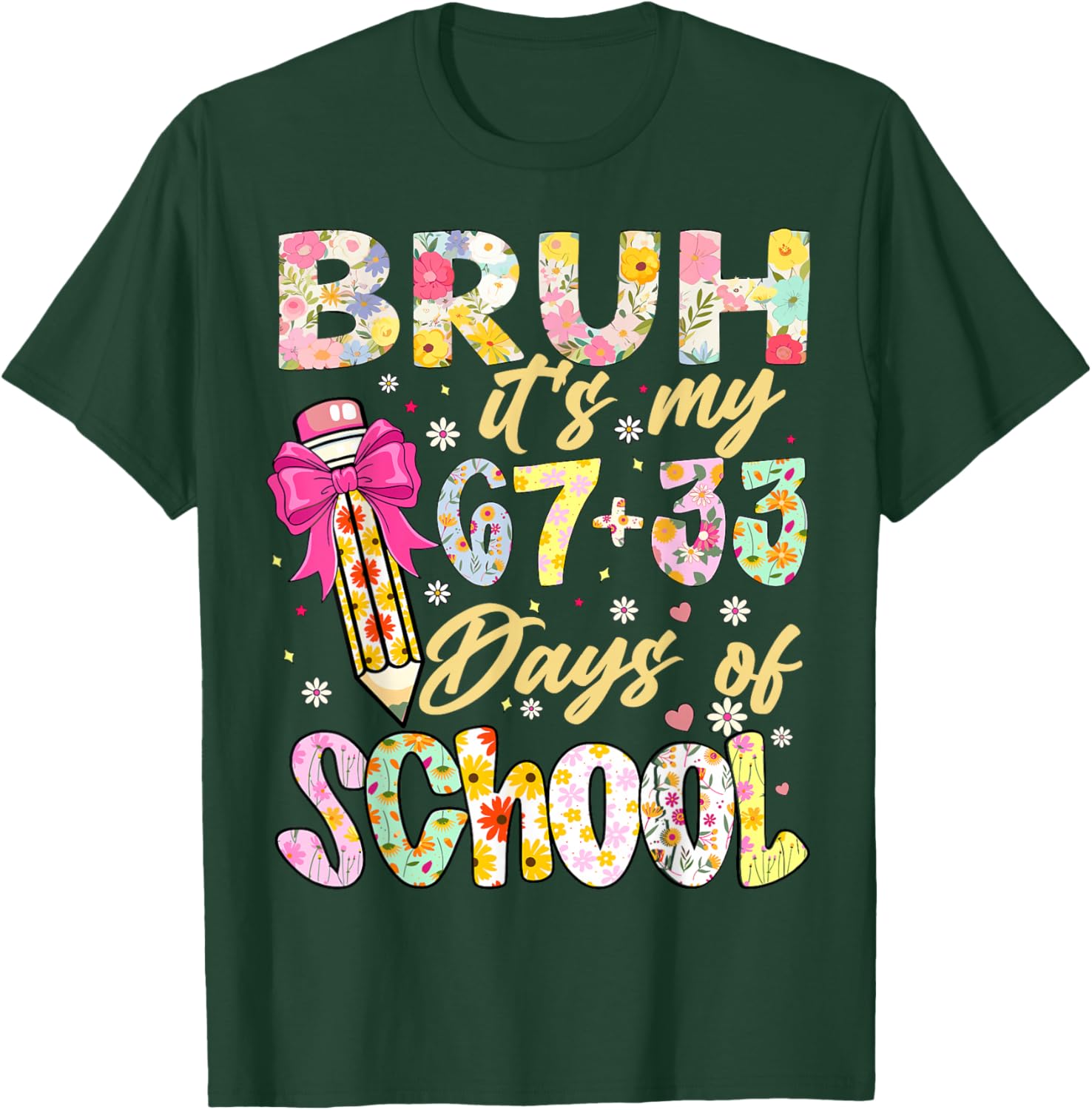 Bruh It's My 67 33 Days of School Girls 100th Day of School T-Shirt - T-Shirt | Forest