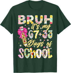 Bruh It's My 67 33 Days of School Girls 100th Day of School T-Shirt - T-Shirt | Forest