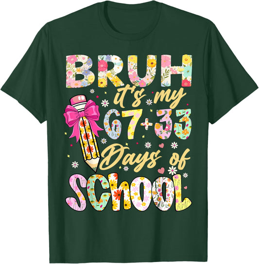 Bruh It's My 67 33 Days of School Girls 100th Day of School T-Shirt - T-Shirt | Forest