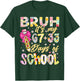 Bruh It's My 67 33 Days of School Girls 100th Day of School T-Shirt - T-Shirt | Forest