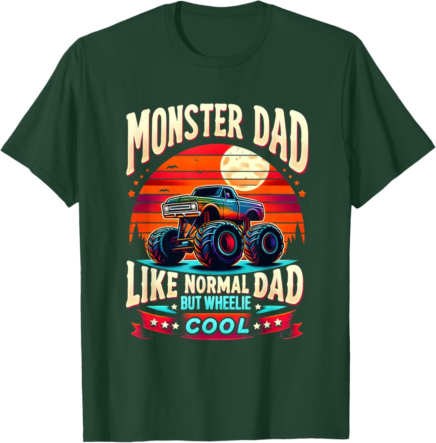 Funny Truck MONSTER DAD Like Normal Dad But Wheelie Cool T-Shirt - T-Shirt | Forest