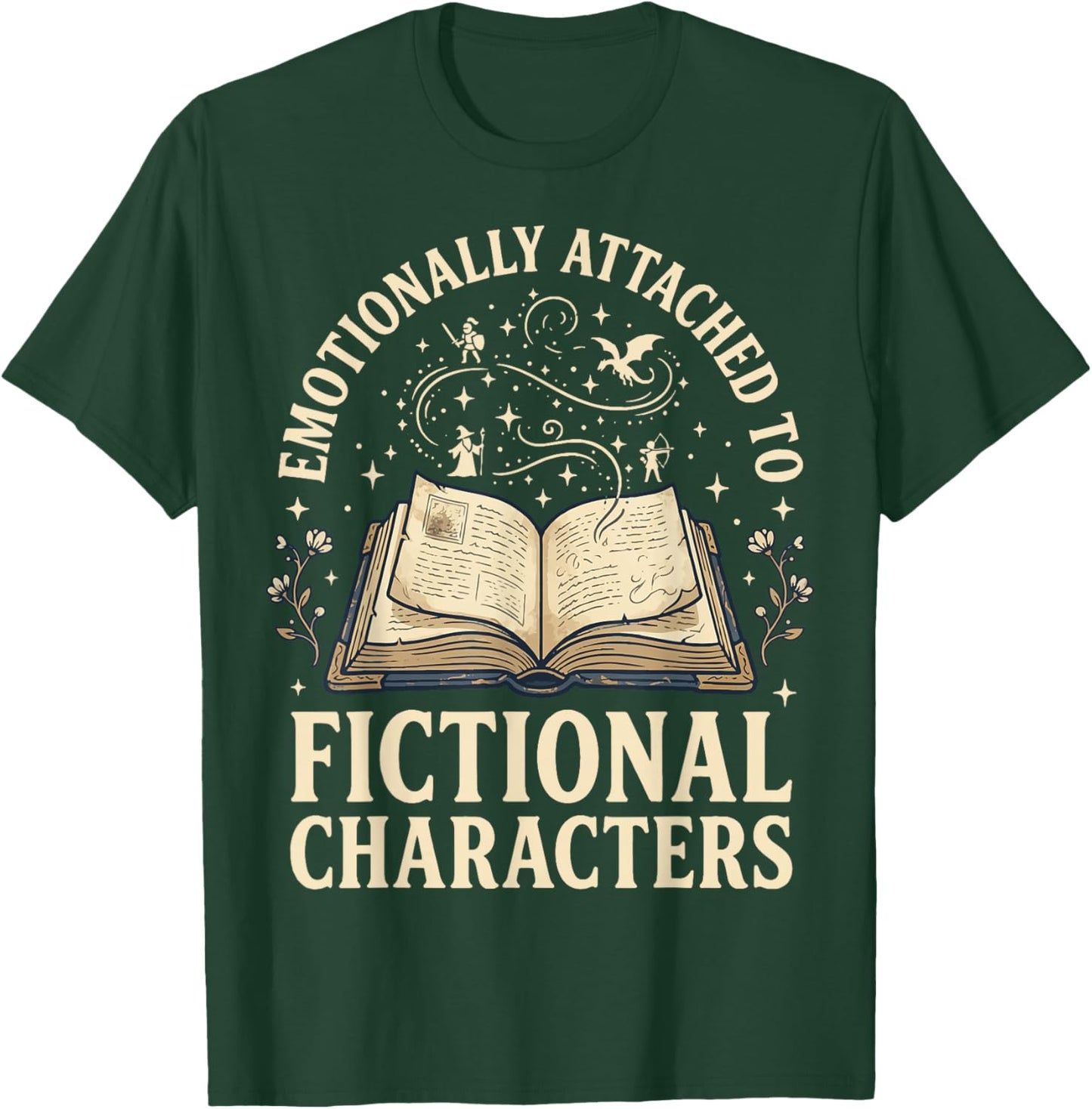 Emotionally Attached to Fictional Characters T-Shirt - T-Shirt | Forest