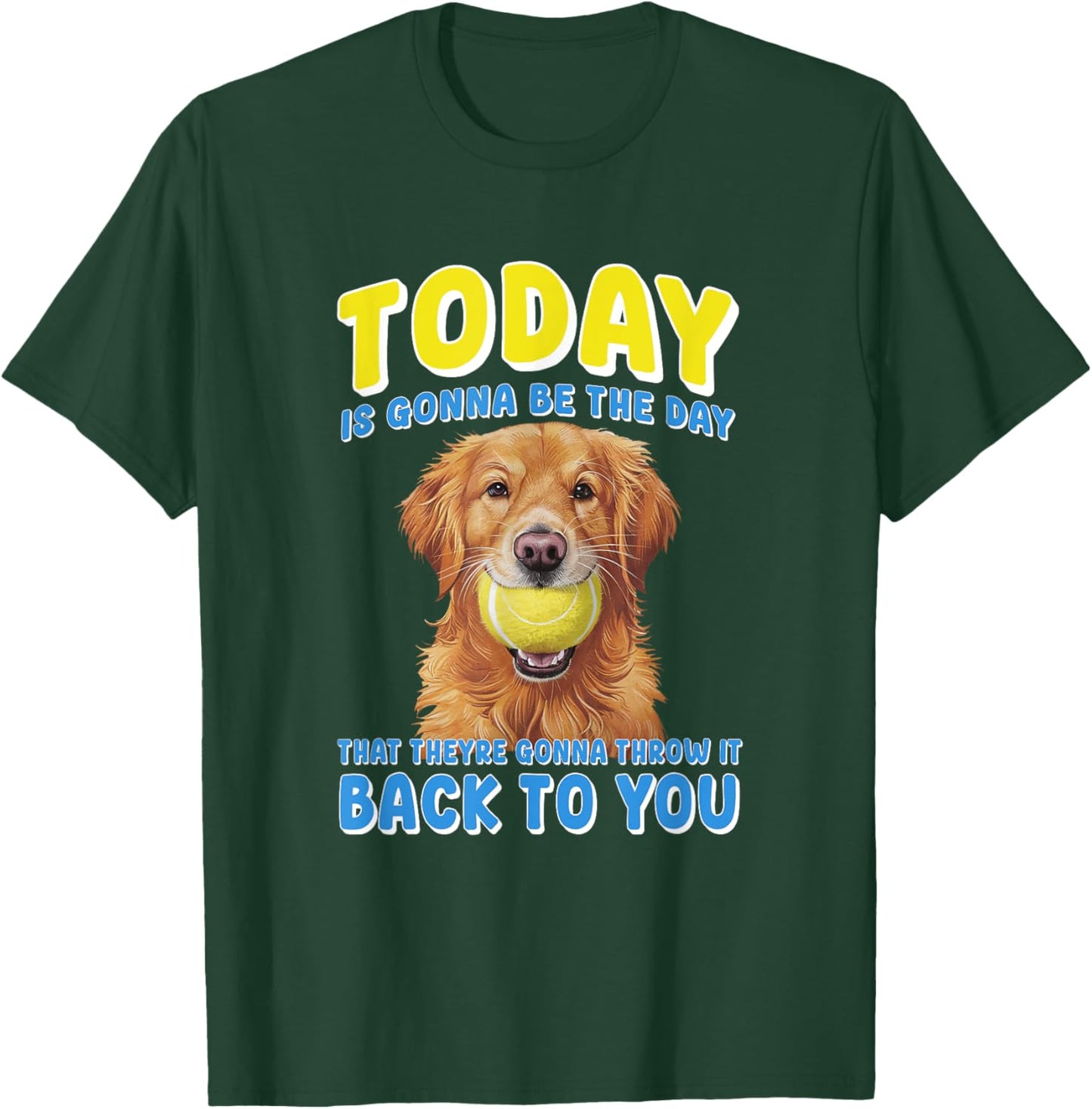 To Day Is Gonna Be The Day That Theyre Gonna Throw It T-Shirt - T-Shirt | Forest