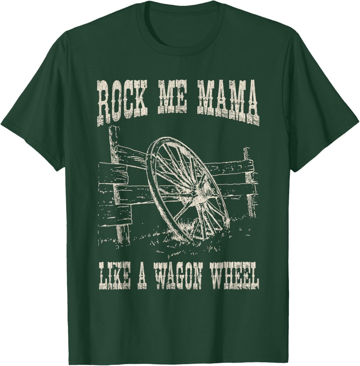 Vintage Retro Rock Music Me Mama Like A Wagon Wheel C T-Shirt - T-Shirt | Forest