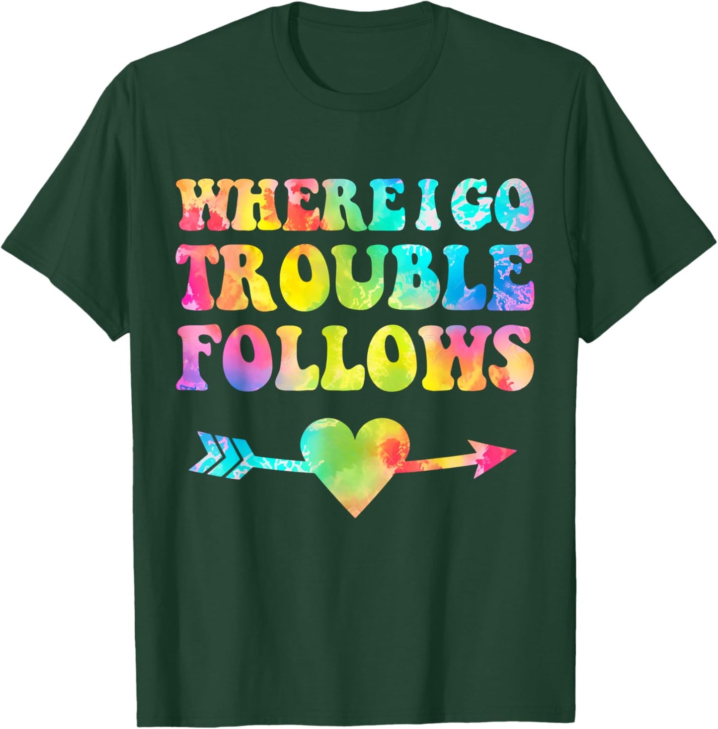 Where I Go Trouble Follows Couple T-Shirt - T-Shirt | Forest