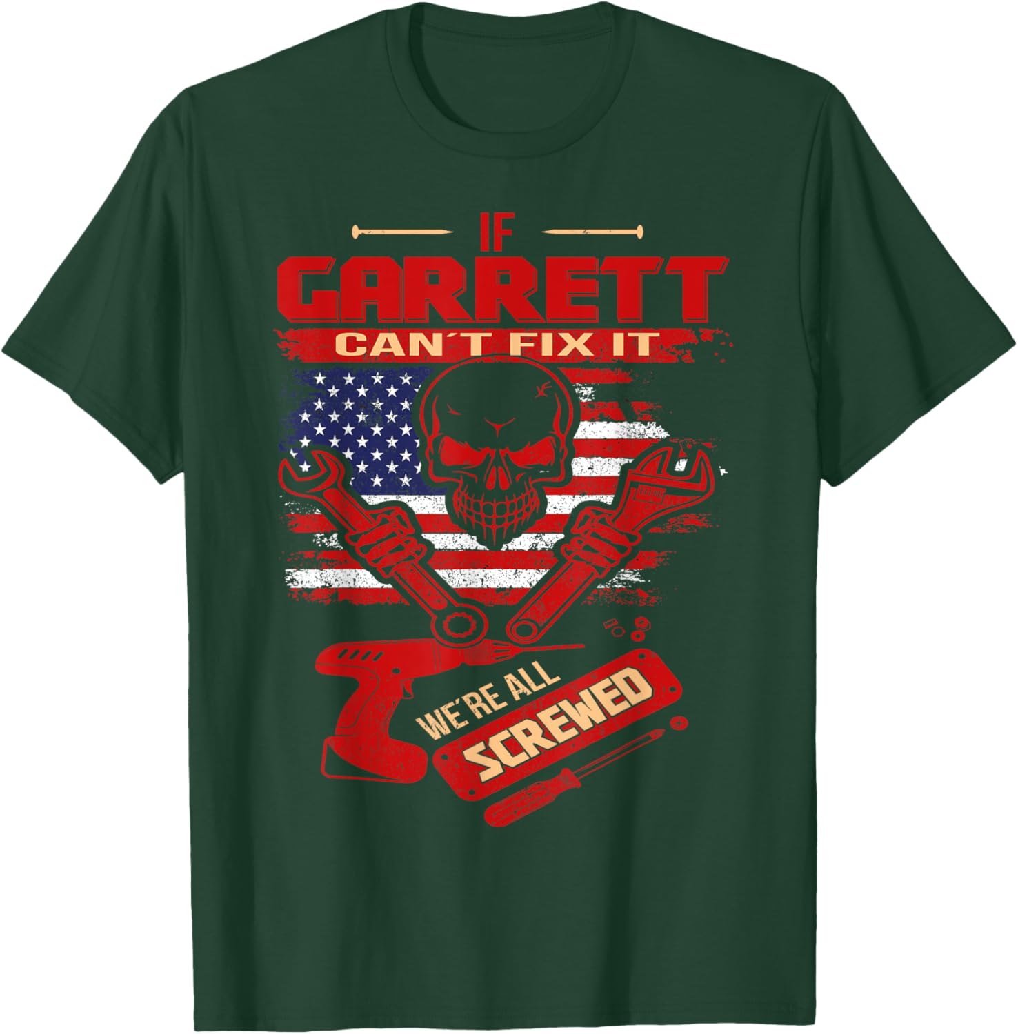 Handyman If GARRETT Can't Fix It We're All Screwed T-Shirt - T-Shirt | Forest