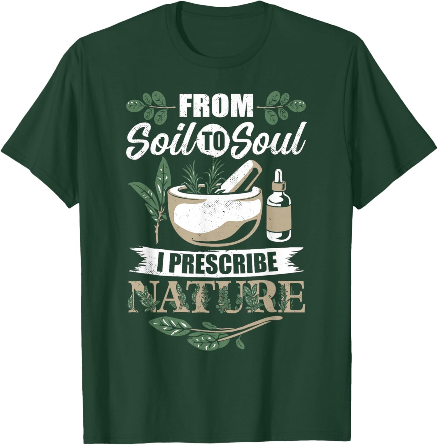 Medical Herbalism Soil Soul Herbal Natural Medicine T-Shirt - T-Shirt | Forest