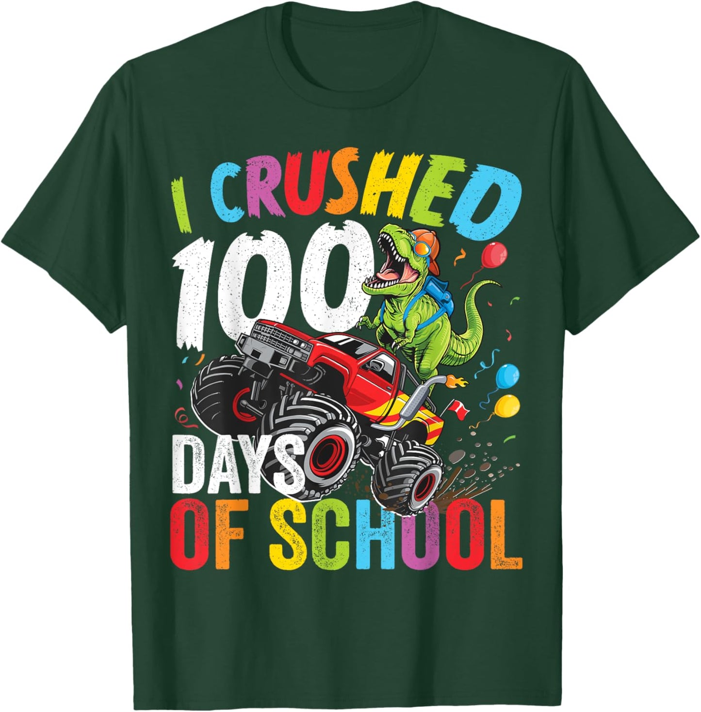 I Crushed 100 Days Of School Monster Truck Dinosaur T-Rex T-Shirt - T-Shirt | Forest