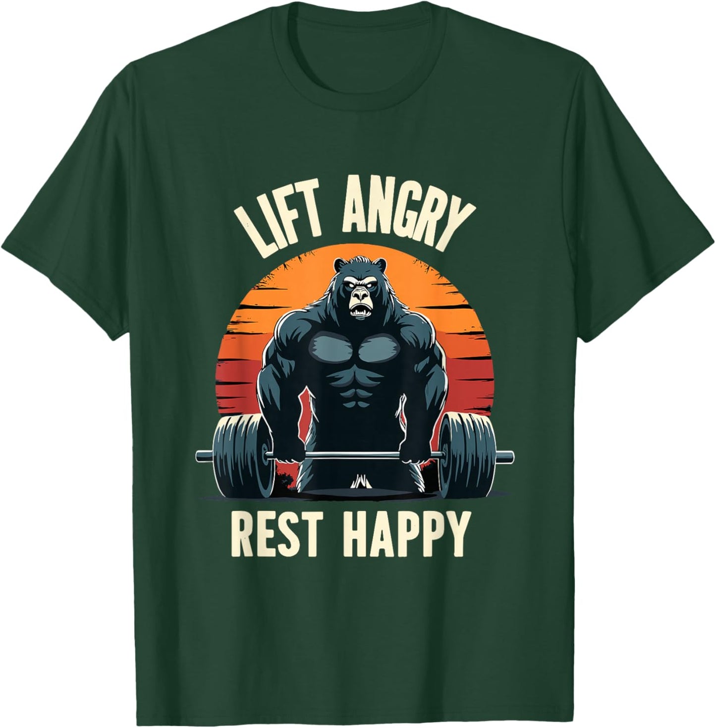 Lift Angry Rest Happy Funny Powerlifting Powerlifter Gym T-Shirt - T-Shirt | Forest