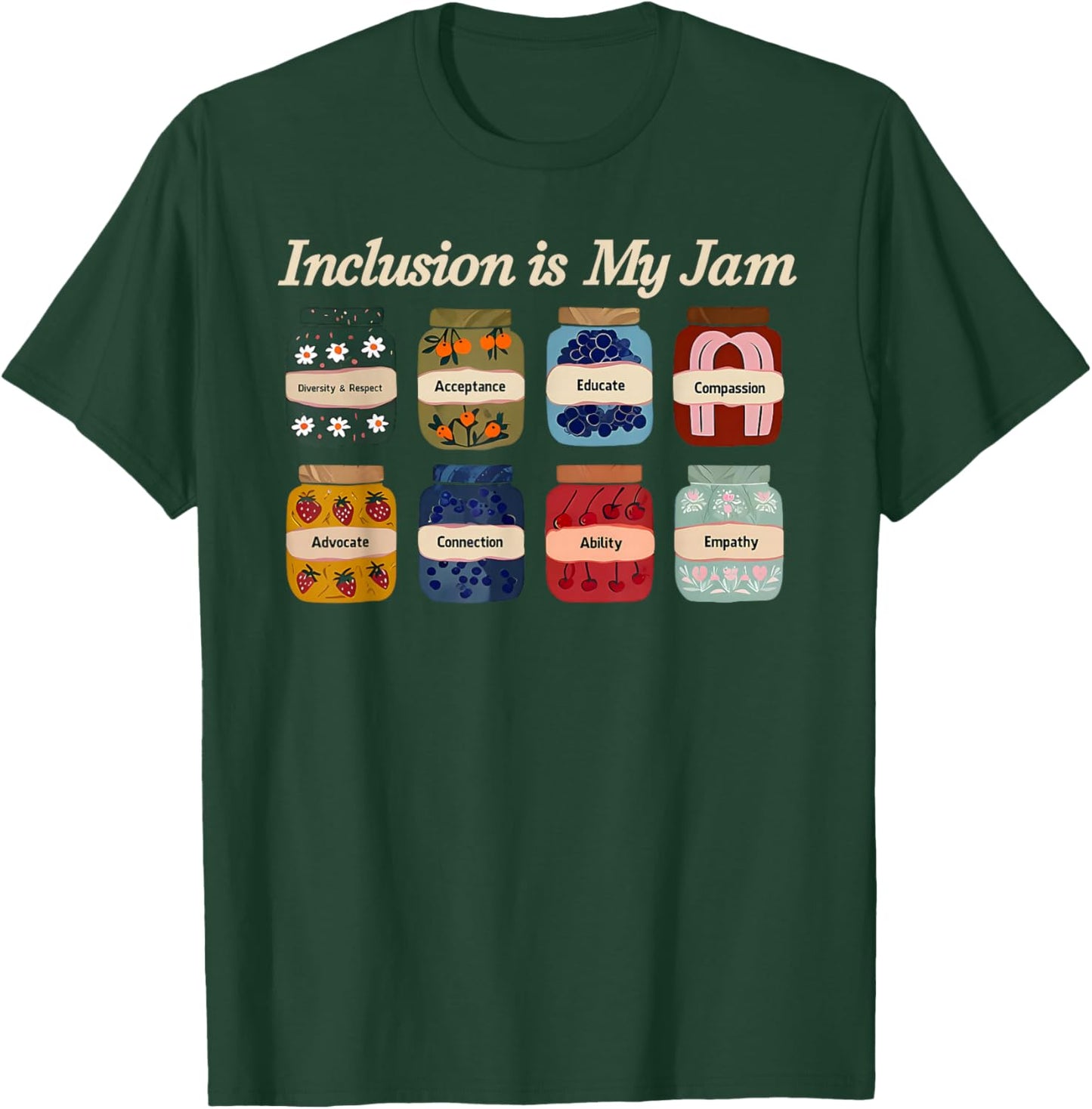 Inclusion is My Jam Autism Awareness Acceptance Compassion T-Shirt - T-Shirt | Forest