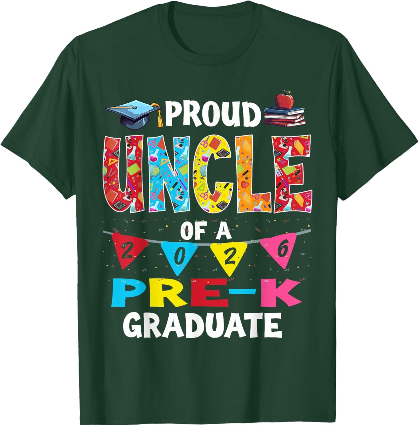 Proud Uncle of 2026 Pre-K Graduate Mothers Day Graduation T-Shirt - T-Shirt | Forest