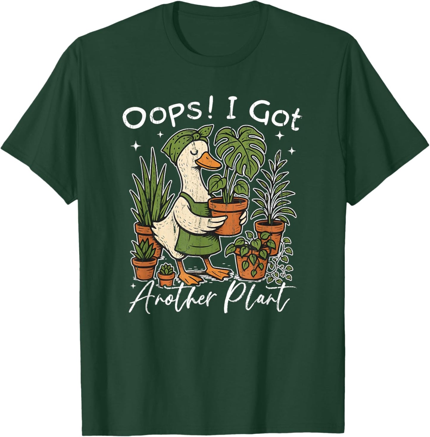 Oops I Got Another Plant, Silly Goose Plant, Funny Gardening T-Shirt - T-Shirt | Forest