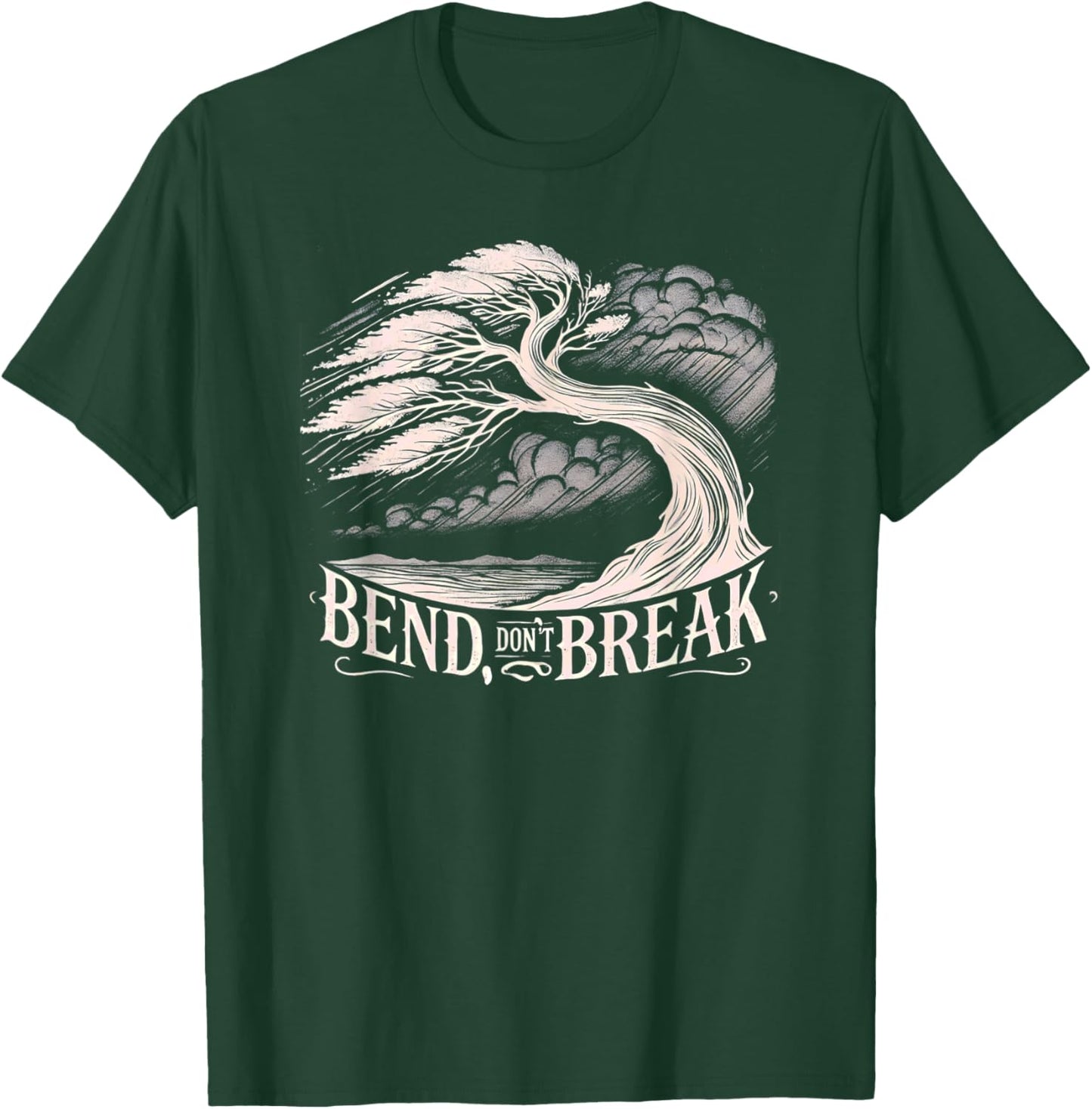Bend Don't Break - Tree Graphic Resilience & Strength Quote T-Shirt - T-Shirt | Forest