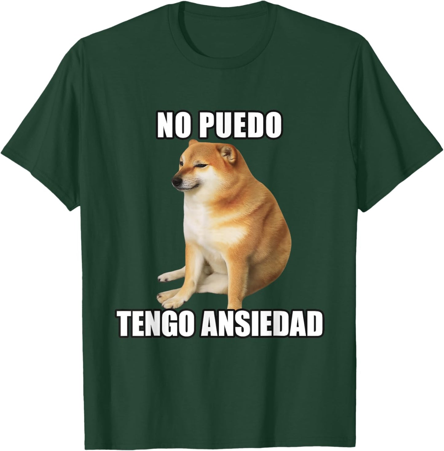 No Puedo, Tengo Ansiedad Dog Meme in Spanish Funny T-Shirt - T-Shirt | Forest