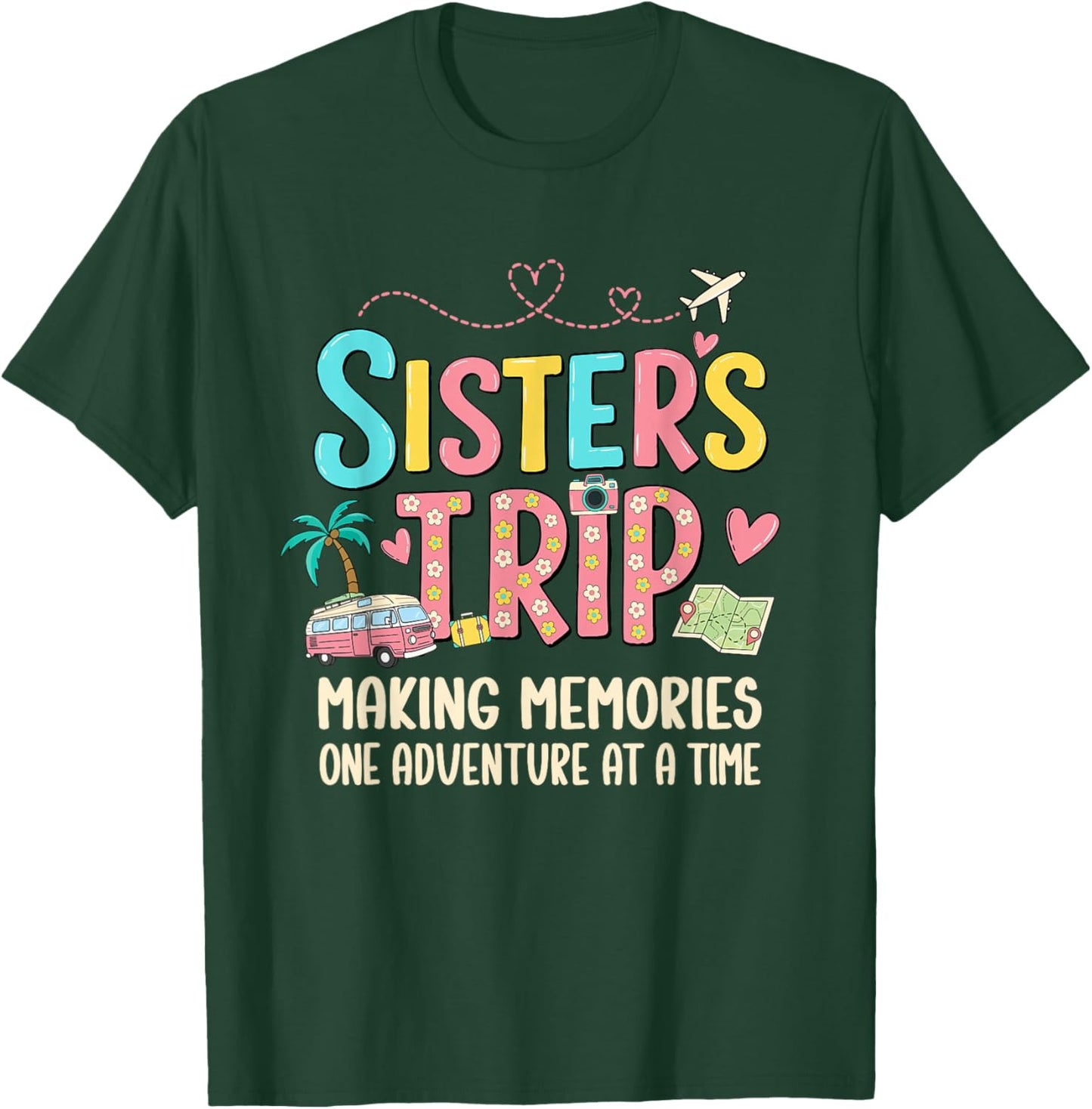 Sisters Trip 2026 Design Women Girls Sisters Vacation Trip T-Shirt - T-Shirt | Forest