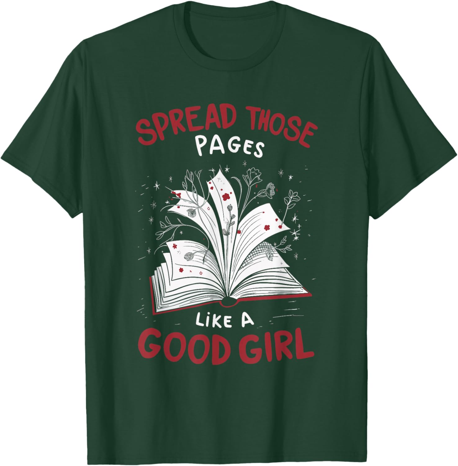 Spread Those Pages Like A Good Girl T-Shirt - T-Shirt | Forest