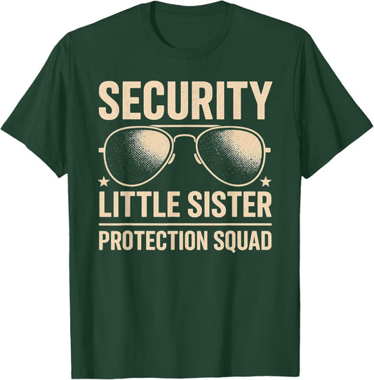 Security Little Sister Protection Squad Funny Boys Brothers T-Shirt - T-Shirt | Forest