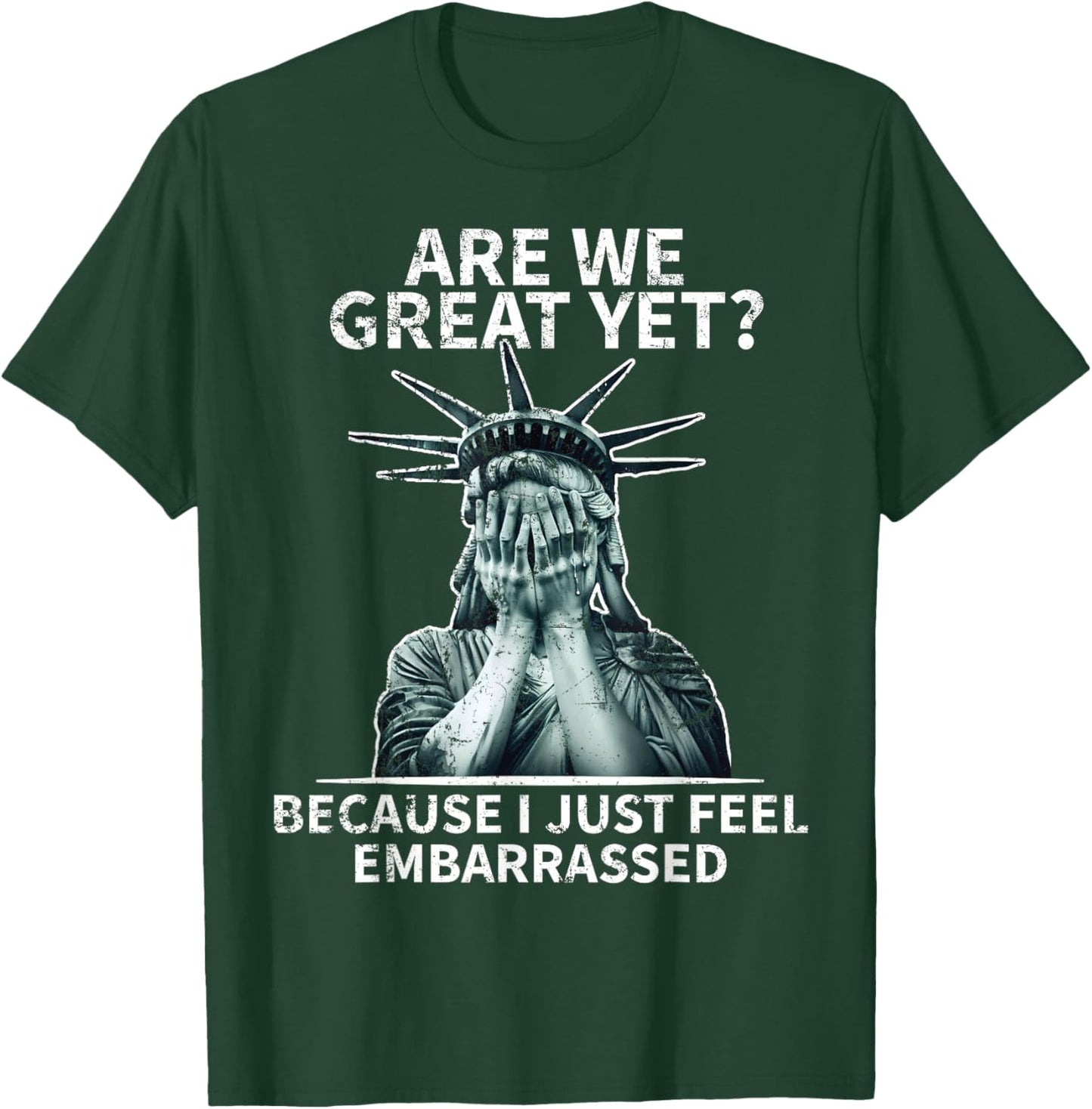 Funny Anti Trump Are We Great Yet Statue Of Liberty Politics T-Shirt - T-Shirt | Forest