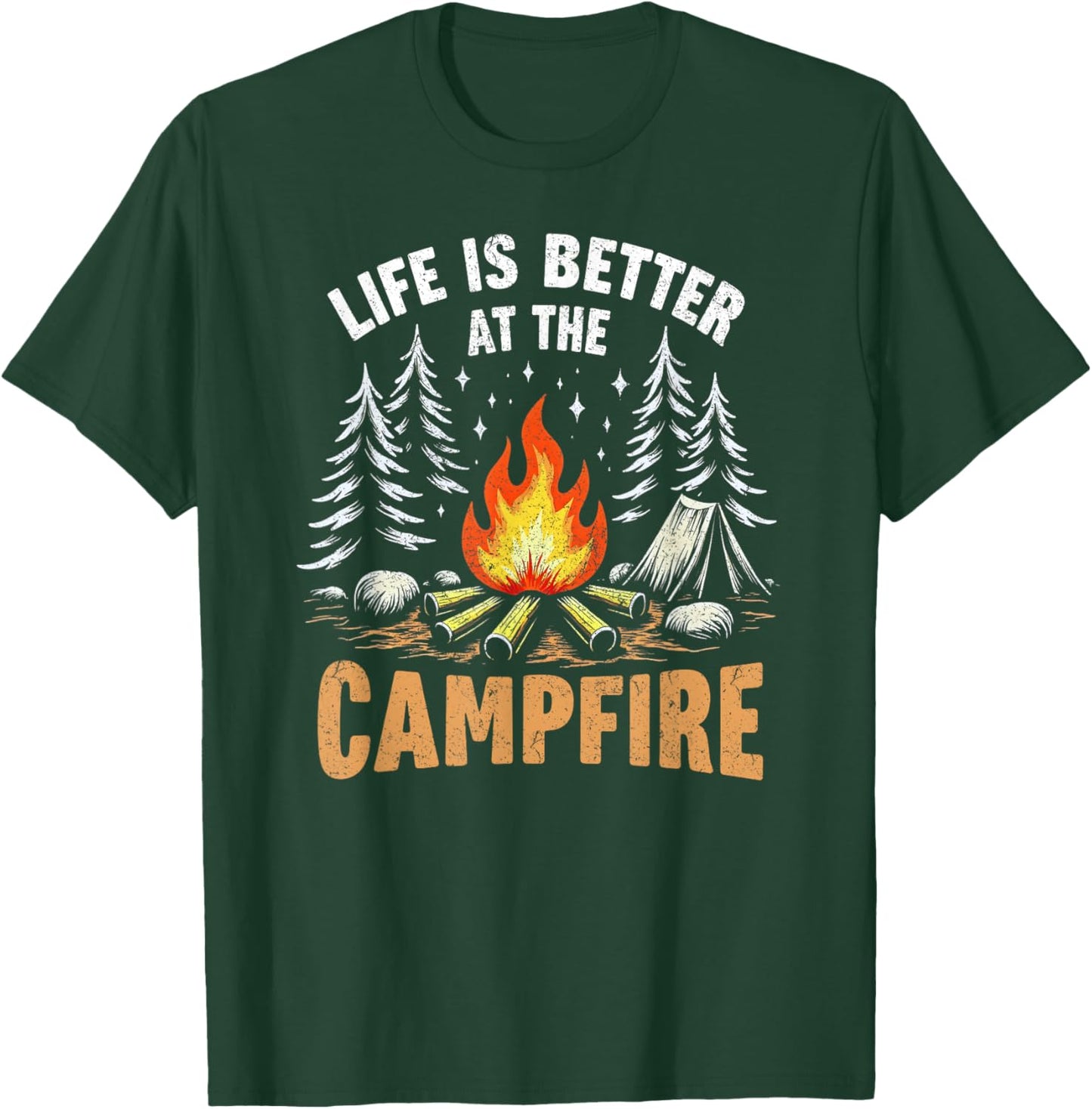 Life Is Better At The Campfire Funny Camper Camping Camp T-Shirt - T-Shirt | Forest