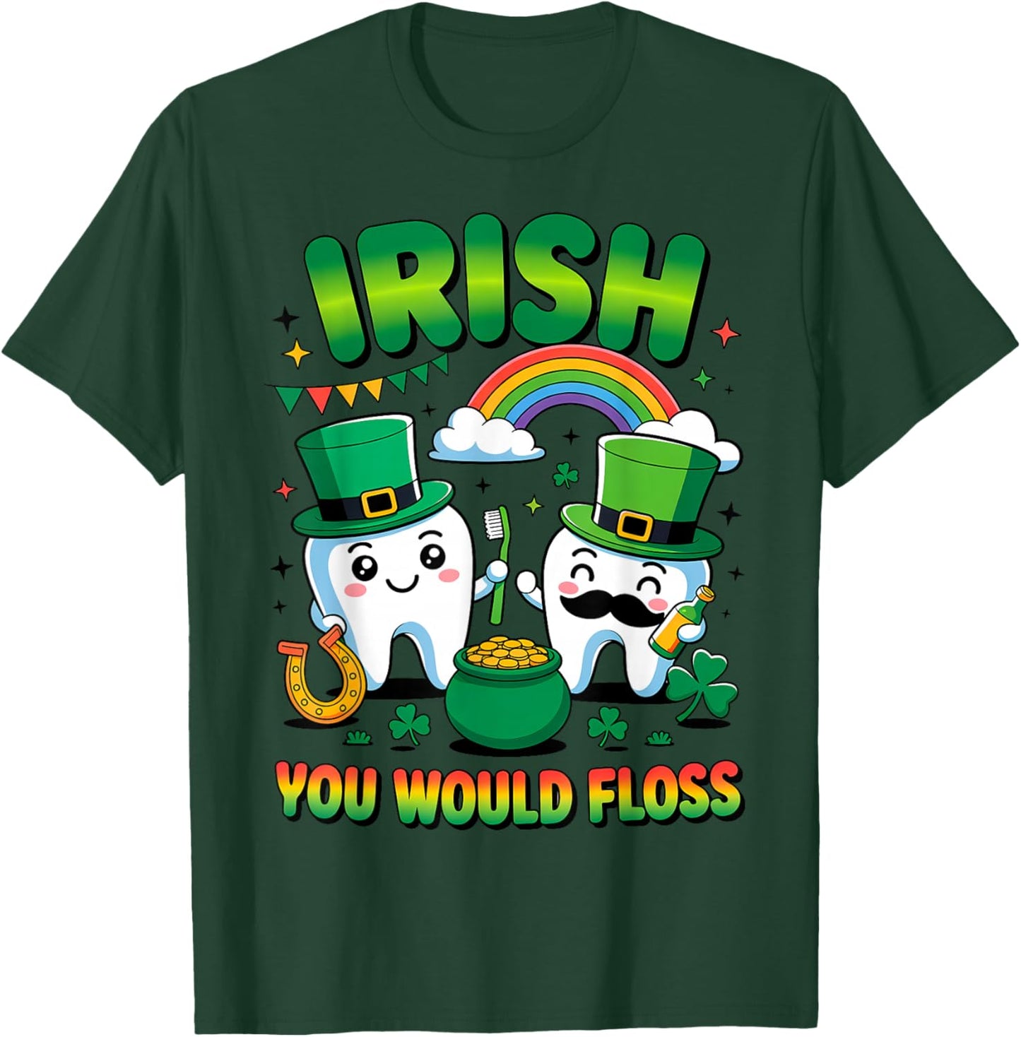 Irish You Would Floss St Patricks Day Tooth Dentist T-Shirt - T-Shirt | Forest