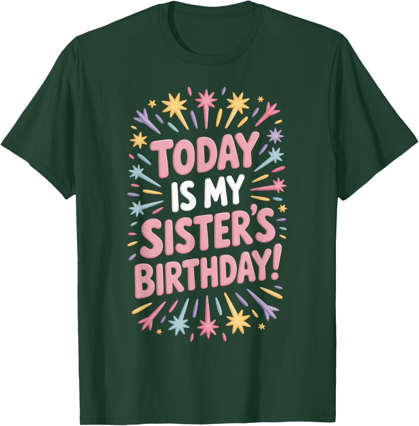 Today is My Sister's Birthday Party Matching Family T-Shirt - T-Shirt | Forest