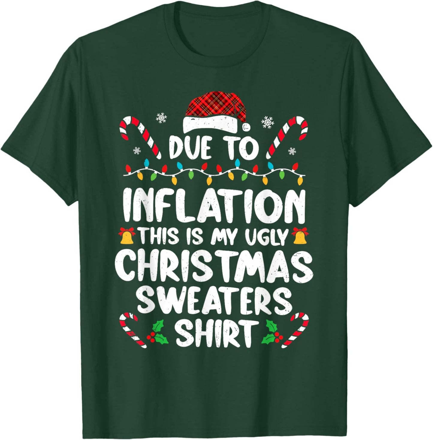 Due To Inflation Funny Christmas Sweater Xmas Men Women T-Shirt - T-Shirt | Forest