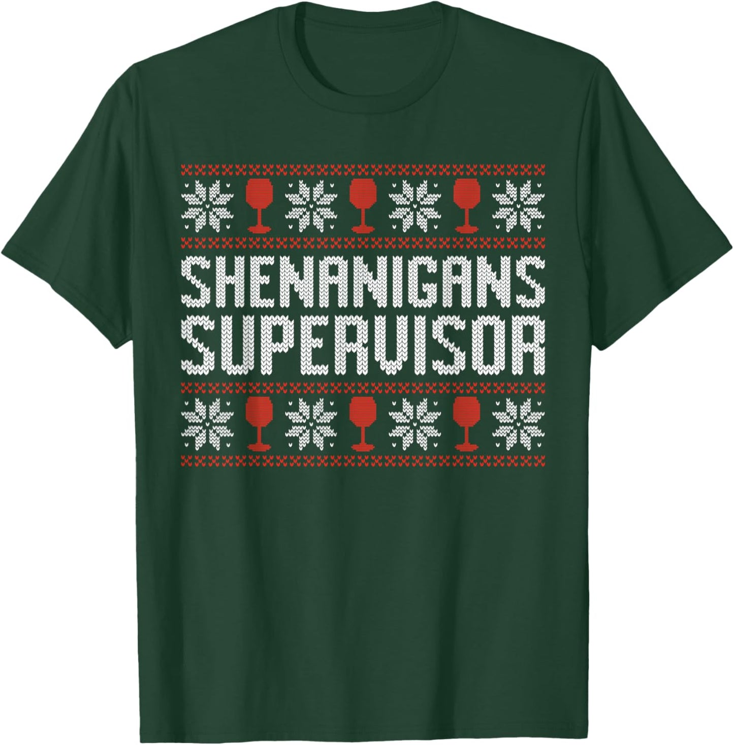 Shenanigans supervisor Christmas wine ugly sweater T-Shirt - T-Shirt | Forest