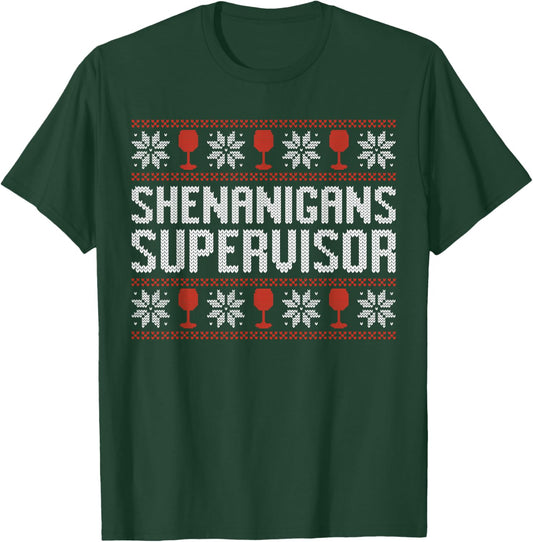 Shenanigans supervisor Christmas wine ugly sweater T-Shirt - T-Shirt | Forest