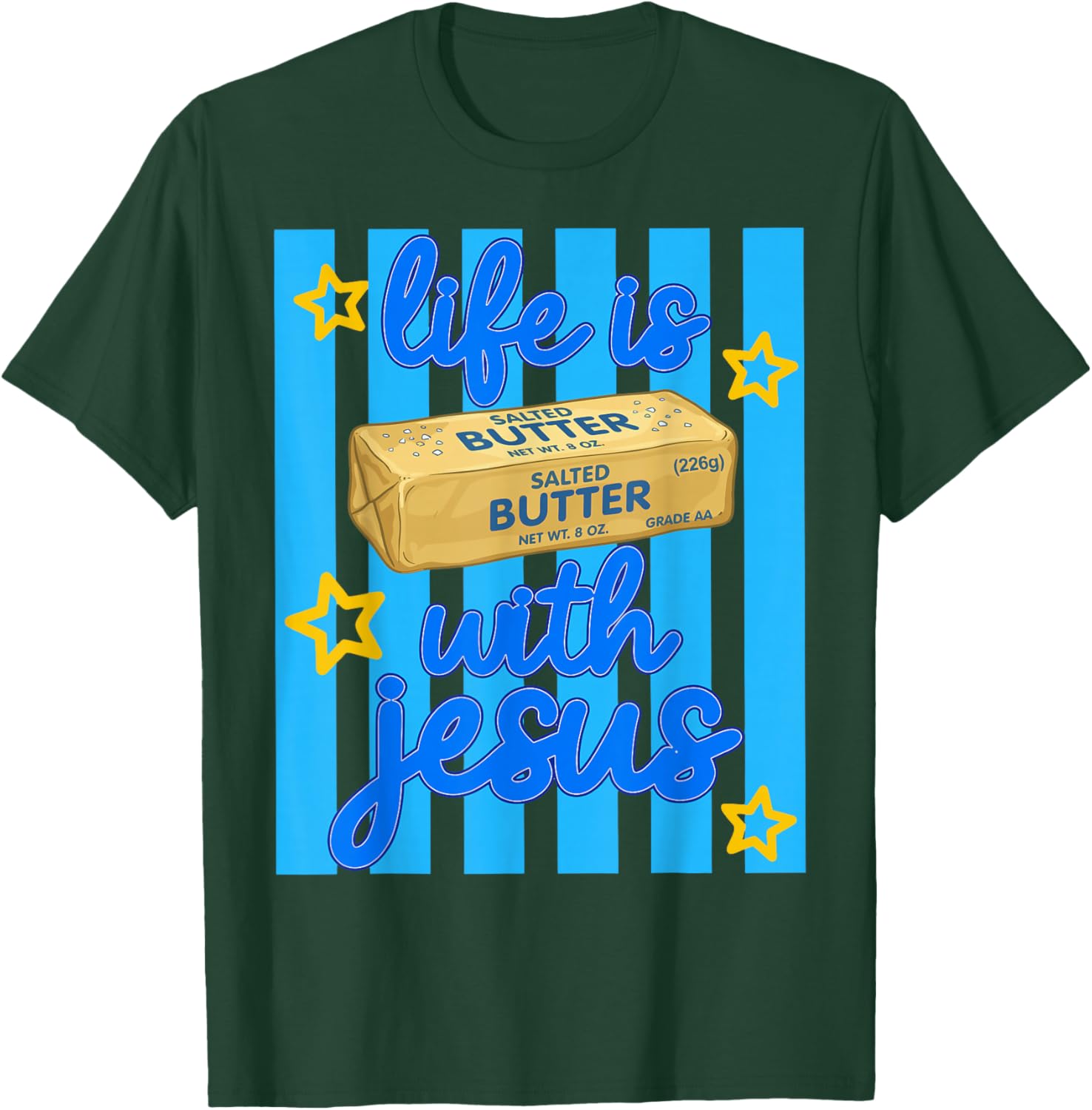 Life is Salted Butter with Jesus Women Girl Stripes Summer T-Shirt - T-Shirt | Forest