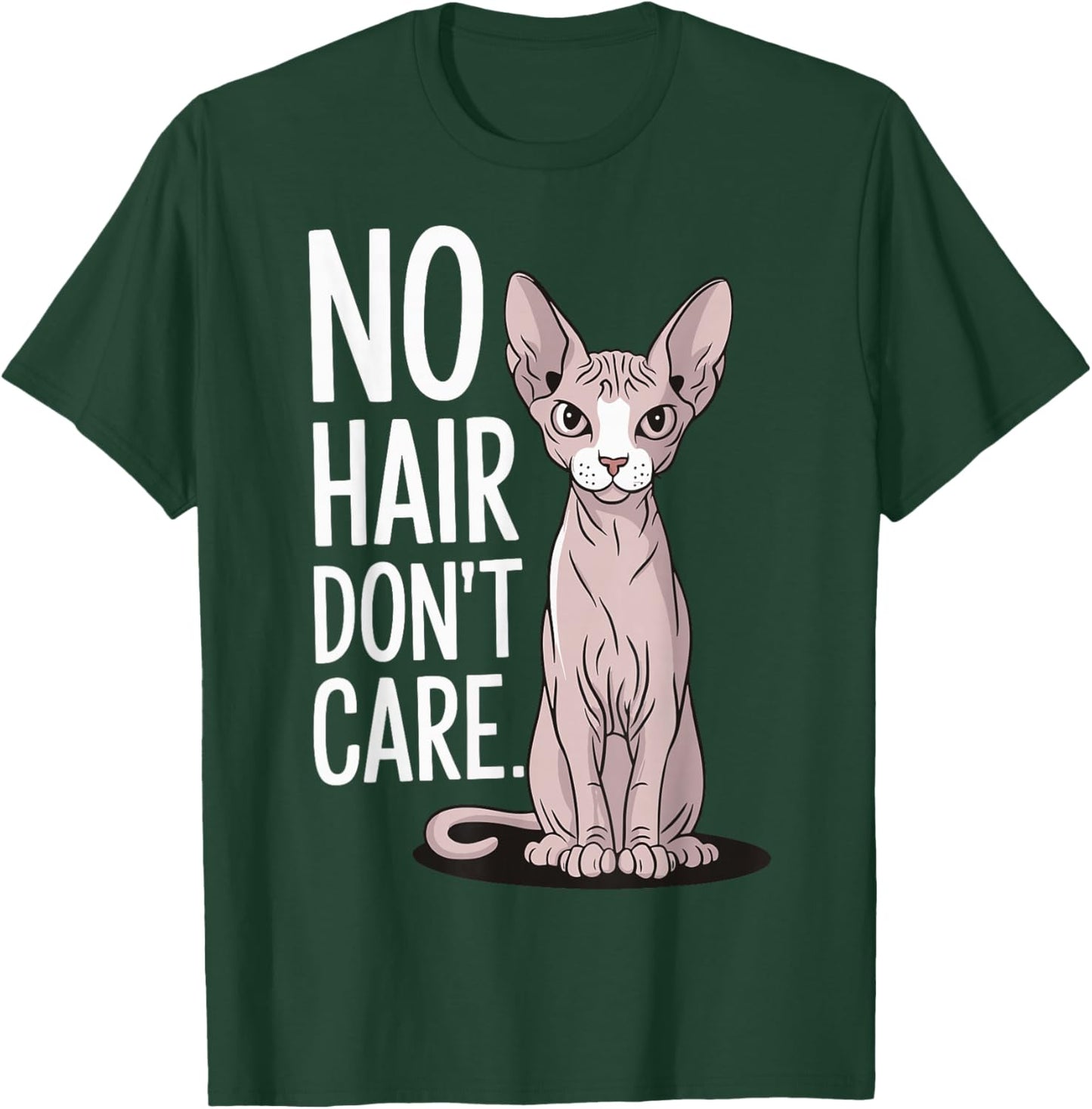 No Hair Don't Care Sphynx Cat T-Shirt - T-Shirt | Forest