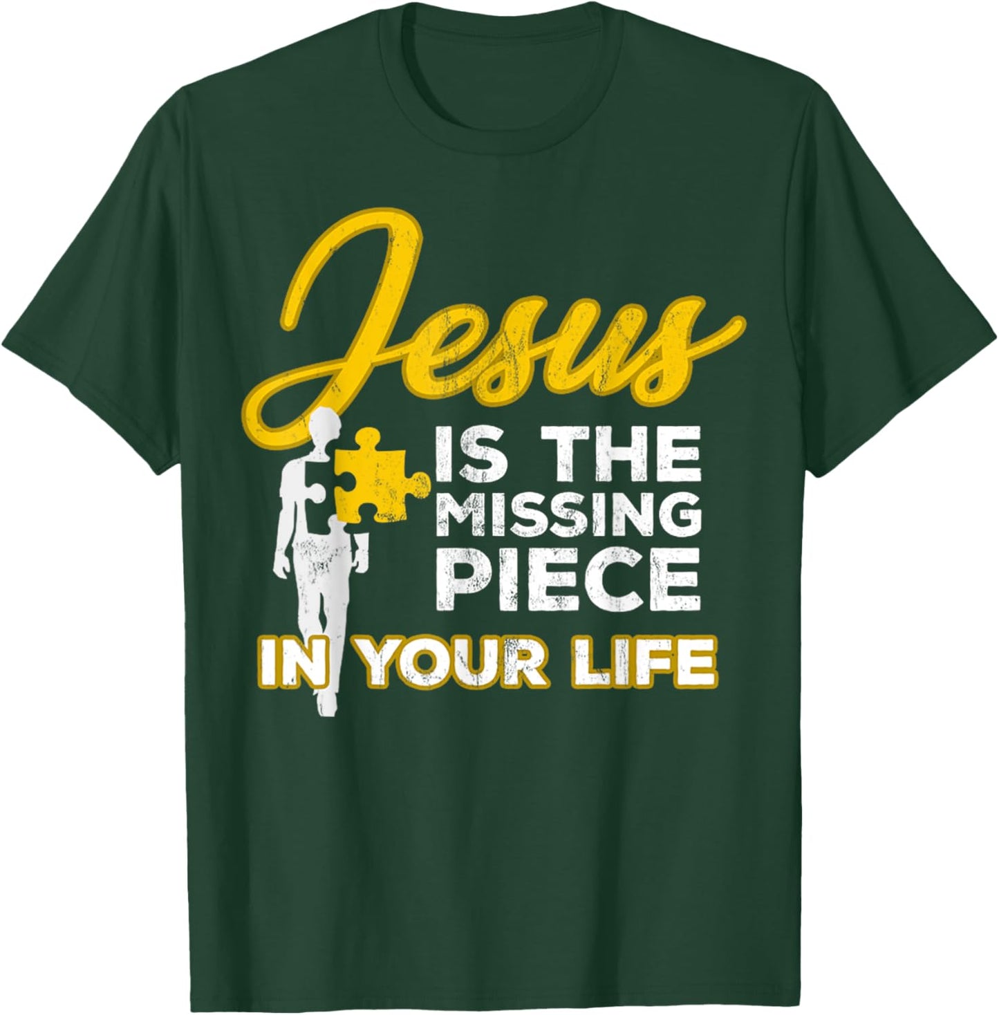 Jesus Is The Missing Piece In Your Life Christian Religion T-Shirt - T-Shirt | Forest