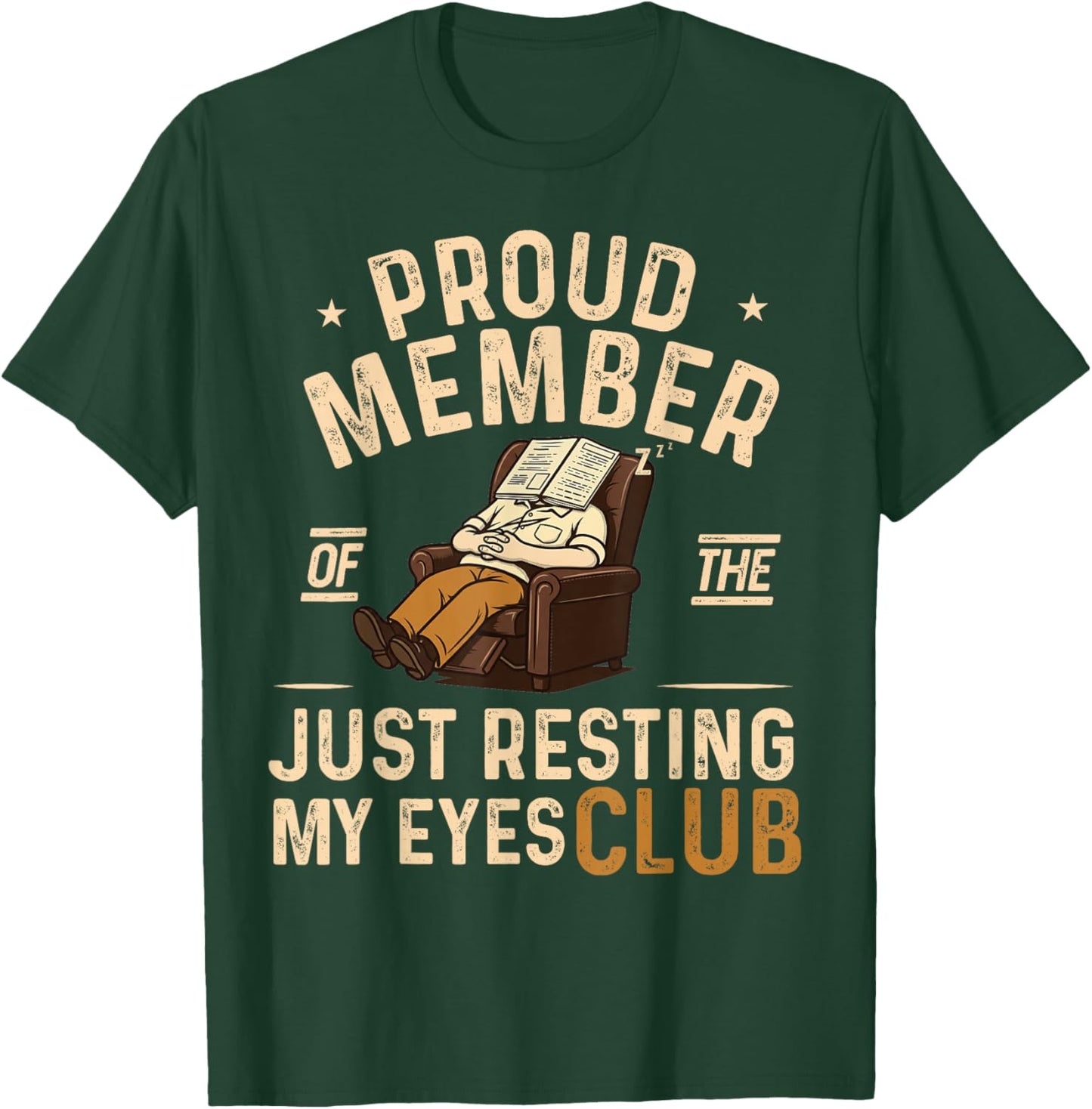 Father's Day I'm Resting My Eyes Club Funny Sleeping Dad T-Shirt - T-Shirt | Forest