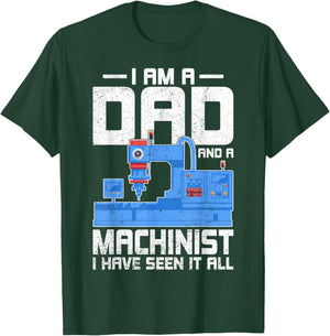 I'm a Dad and a Machinist - Fathers Day CNC Machinist Dad T-Shirt - T-Shirt | Forest