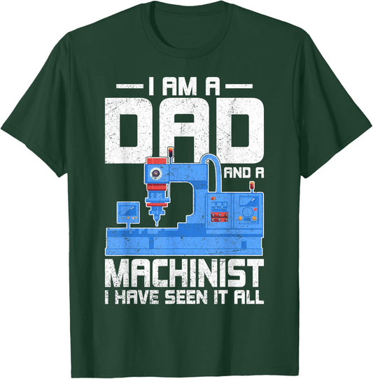 I'm a Dad and a Machinist - Fathers Day CNC Machinist Dad T-Shirt - T-Shirt | Forest