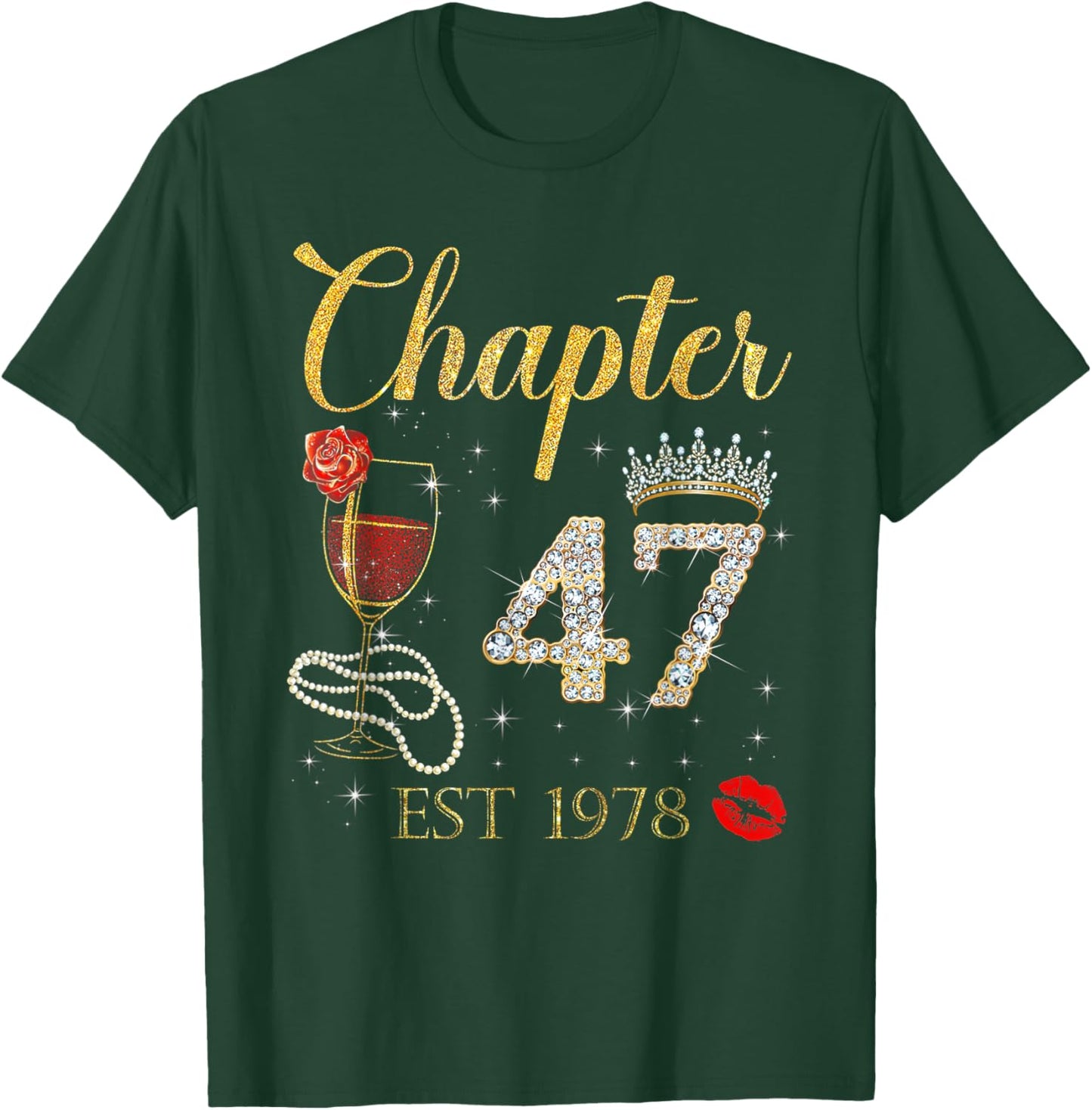 Chapter 47 Est 1978 Happy Birthday 47th Rose Red Wine T-Shirt - T-Shirt | Forest