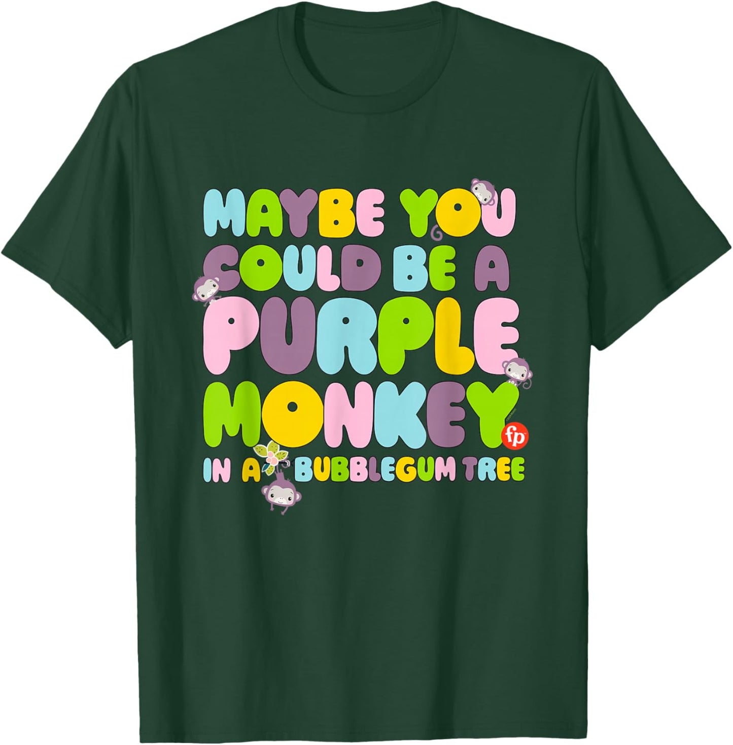 Fisher-Price Purple Monkey - Maybe You Could Be T-Shirt - T-Shirt | Forest