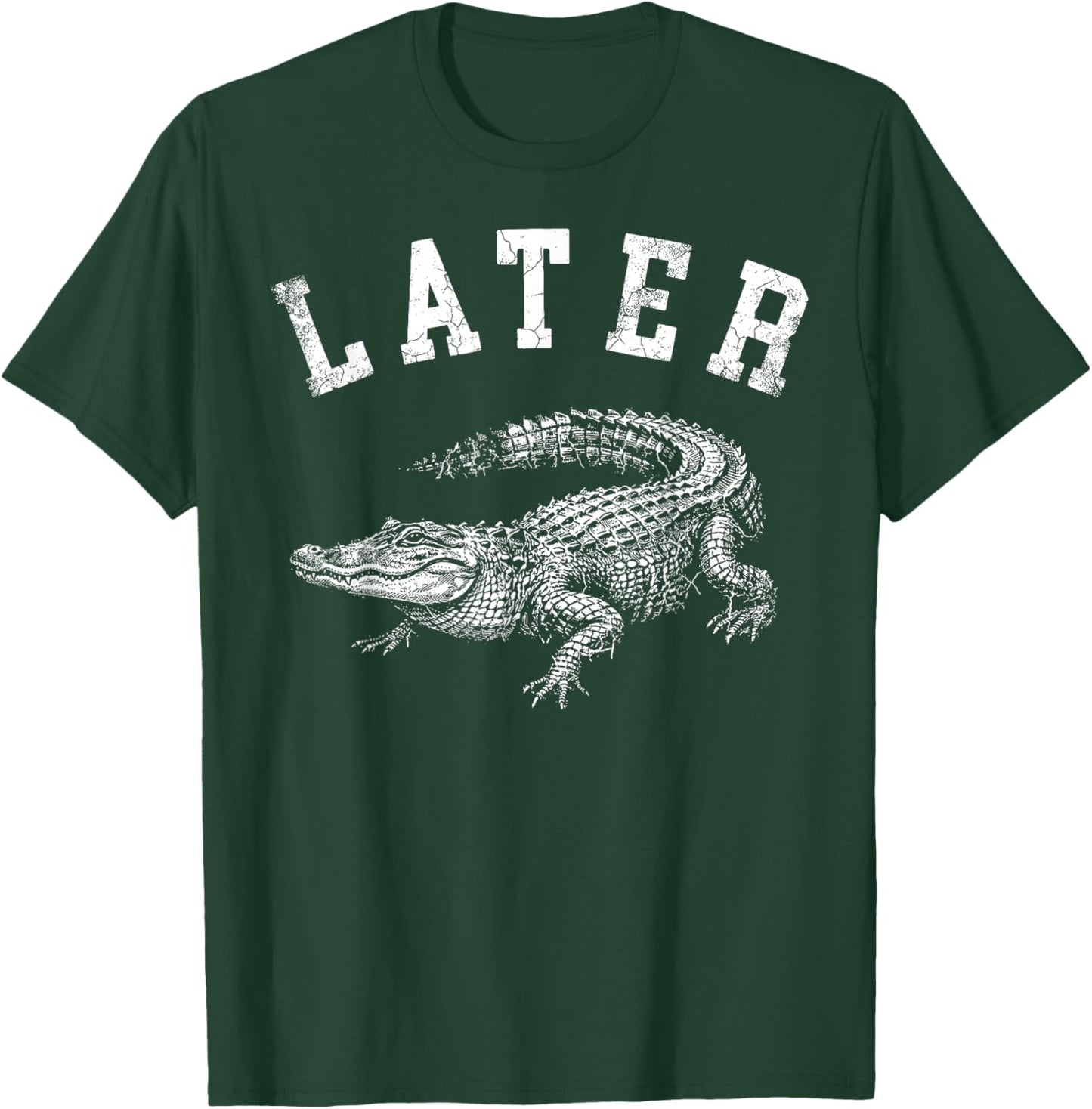 Later Alligator Funny Gator Joke Saying T-Shirt - T-Shirt | Forest
