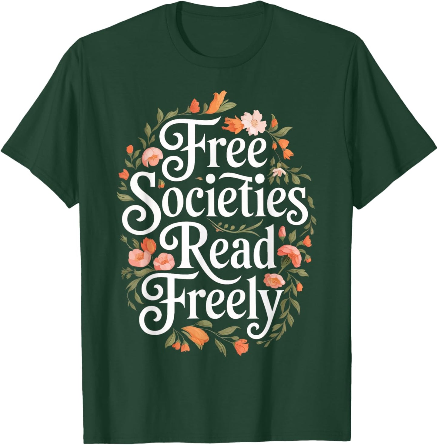 Free Societies Read Freely T-Shirt - T-Shirt | Forest