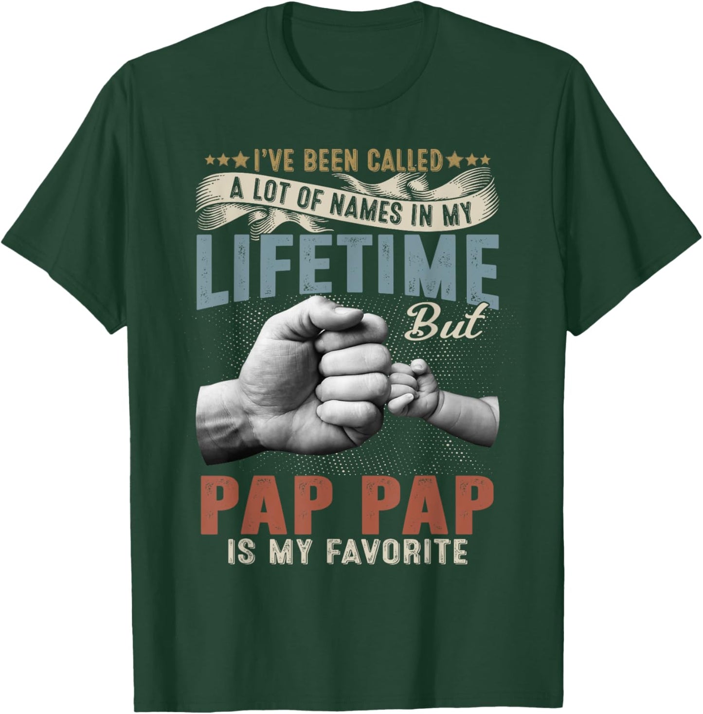 I've Been Called Lots Of Names But Pap Pap Is My Favorite T-Shirt - T-Shirt | Forest